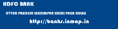 HDFC BANK  UTTAR PRADESH LAKHIMPUR KHERI PALIA KALAN   banks information 